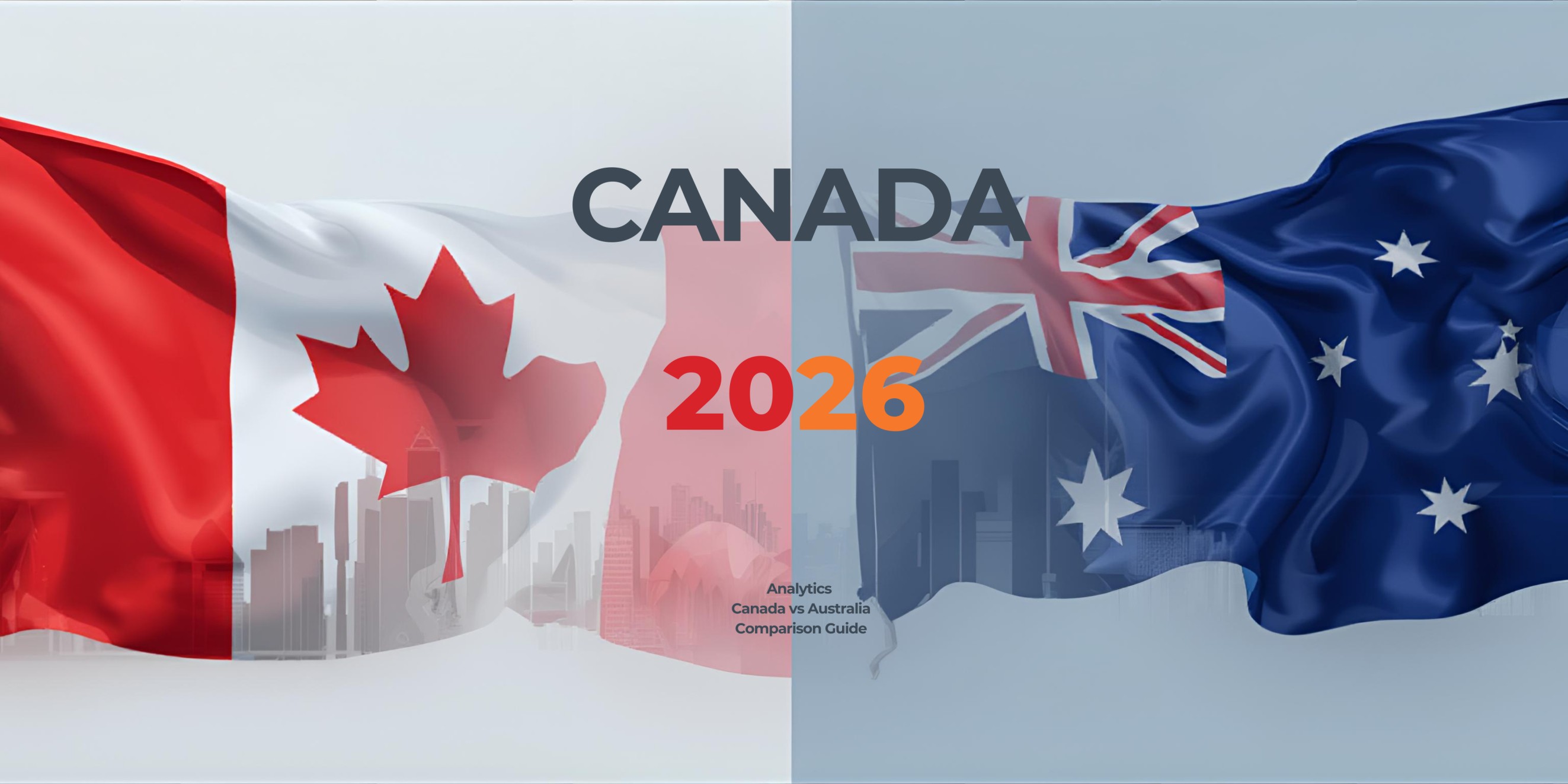 Canada vs Australia Immigration in 2026 – Complete Comparison Guide