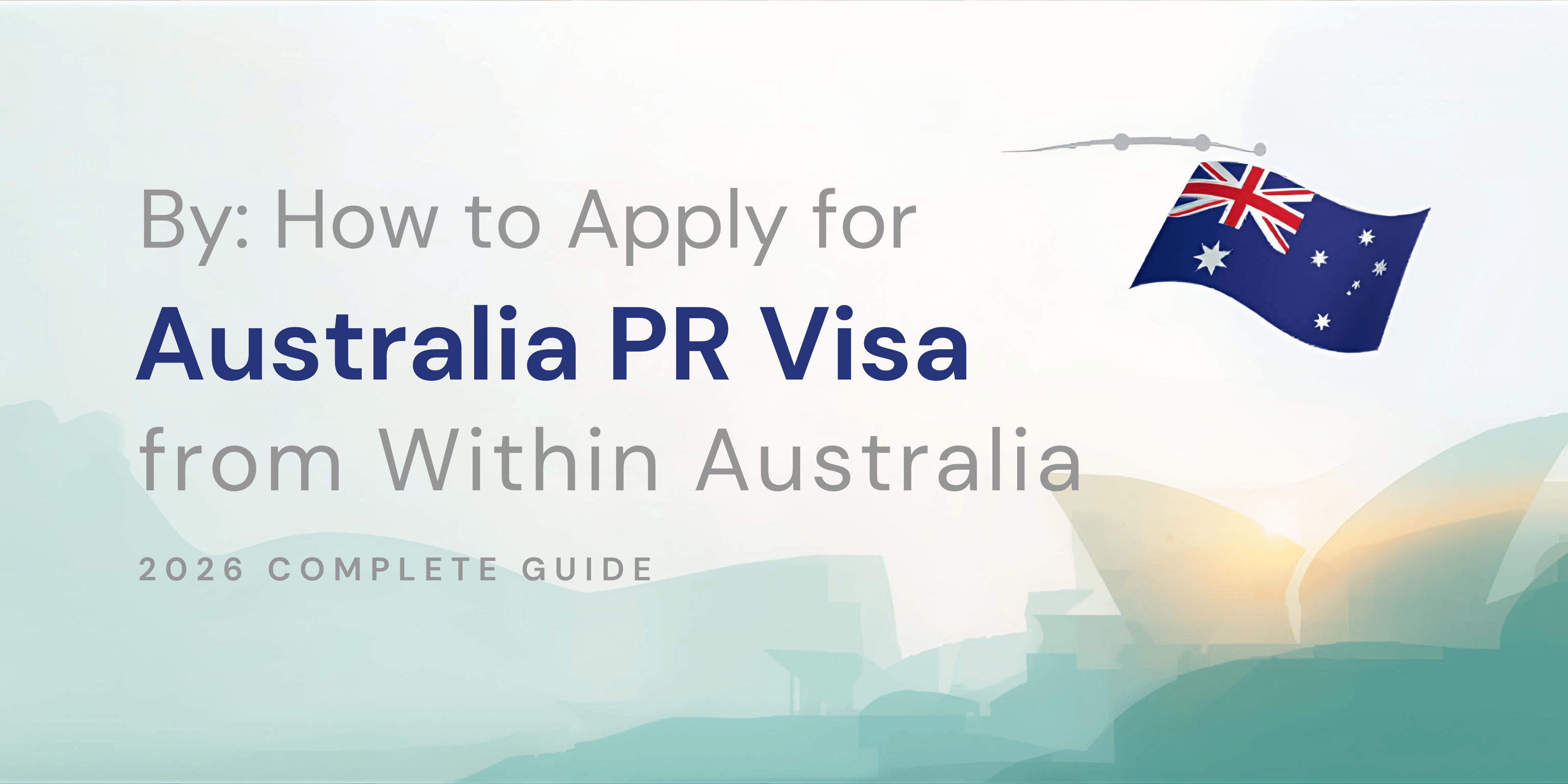 How to Apply for Australia PR Visa from Within Australia (2026 Complete Guide)