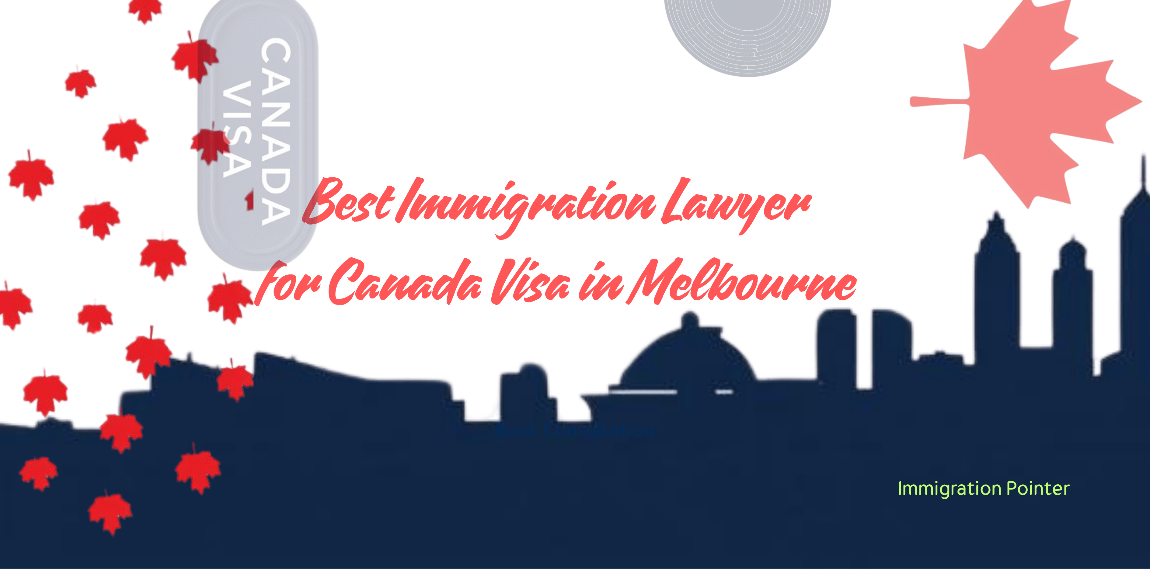 Best Immigration Lawyer for Canada Visa in Melbourne – Why Choose Immigration Pointer