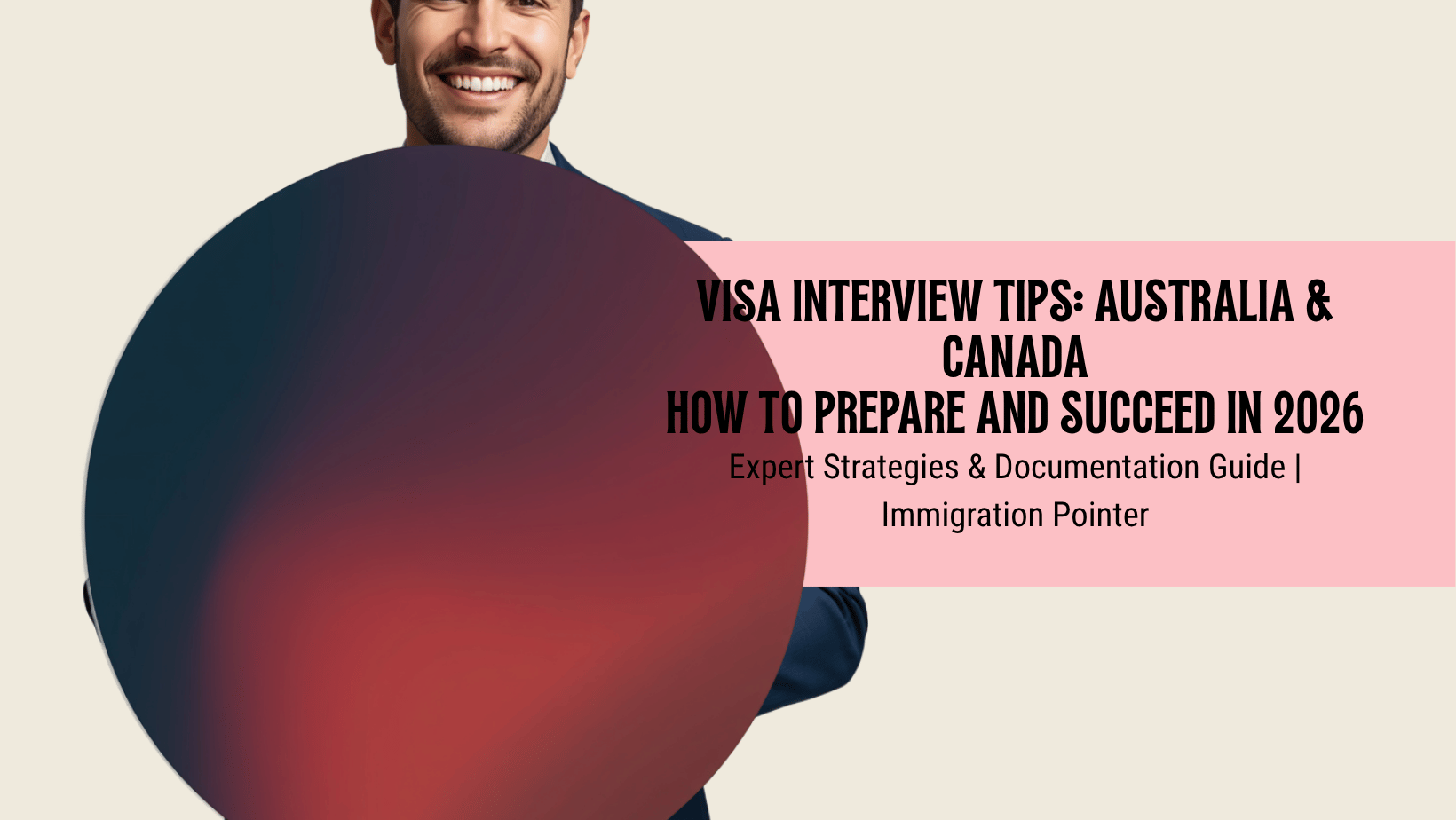 Visa Interview Tips for Australia and Canada: How to Prepare and Succeed in 2026